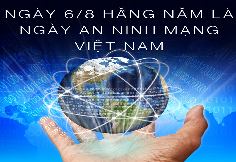 Ngày 20/9/2024, Thủ tướng Chính phủ đã ban hành Quyết định số 1013/QĐ-TTg, chính thức chọn ngày 6/8 hàng năm là Ngày An ninh mạng Việt Nam. Đây là một bước tiến quan trọng trong bối cảnh Việt Nam đang đẩy mạnh chuyển đổi số và xây dựng môi trường mạng an 